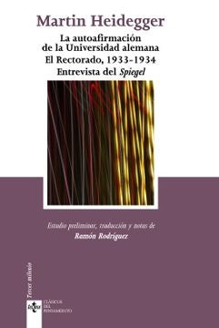 AUTOAFIRMACION DE LA UNIVERSIDAD ALEMANA, EL RECTORADO, 1933 | Martin Heidegger