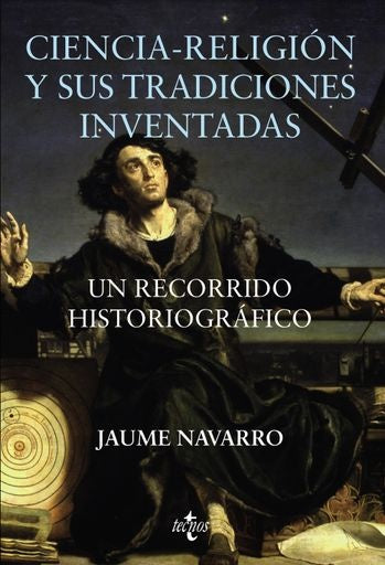 CIENCIA RELIGION Y SUS TRADICIONES INVENTADAS | JAUME NAVARRO
