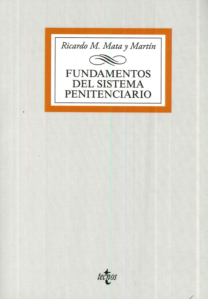 FUNDAMENTOS DEL SISTEMA PENITENCIARIO | RICARDO MATA MARTIN