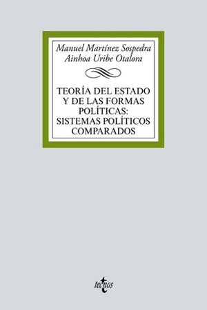 TEORIA DEL ESTADO Y DE LAS FORMAS POLITICAS:SISTEMAS POLITIC | MANUEL/URIBE OTALORA MARTINEZ SOSPEDRA