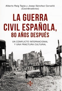 GUERRA CIVIL ESPAÑOLA 80 AÑOS DESPUES,LA | ALBERTO/SANCHEZ CERVELLO JO REIG TAPIA