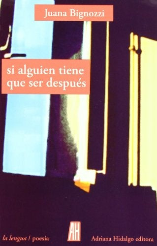 SI ALGUIEN TIENE QUE SER DESPUES | JUANA BIGNOZZI RAMALLO