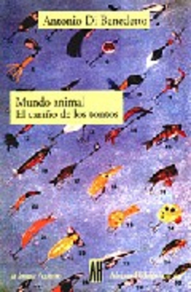MUNDO ANIMAL EL CARIÑO DE LOS TONTOS | DI BENEDETTO ANTONIO