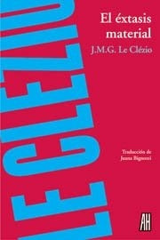 EXTASIS MATERIAL,EL | JEAN MARIE GUSTAVE LE CLEZIO
