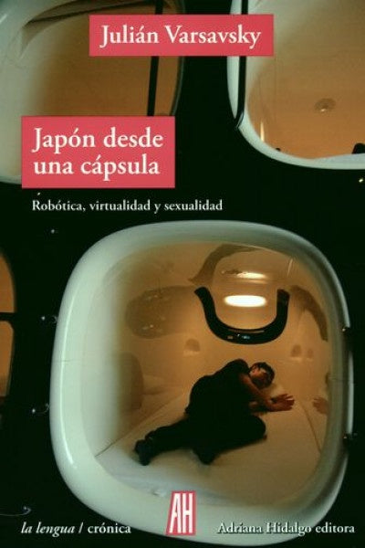 JAPON DESDE UNA CAPSULA | JULIAN VARSAVSKY