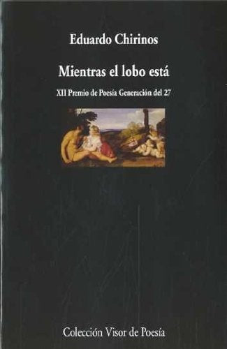 MIENTRAS EL LOBO ESTA | EDUARDO CHIRINOS ARRIETA
