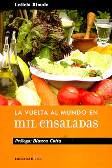 La vuelta al mundo en mil ensaladas. | Leticia Rímola
