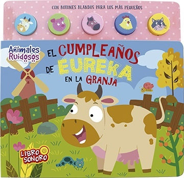 Animales ruidosos: El cumpleaños de Eureka en la granja | Varios autores