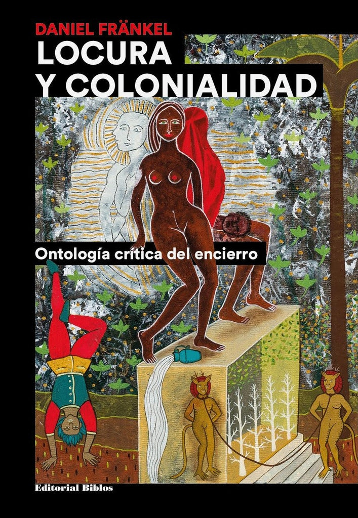 Locura y colonialidad | Daniel Frankel