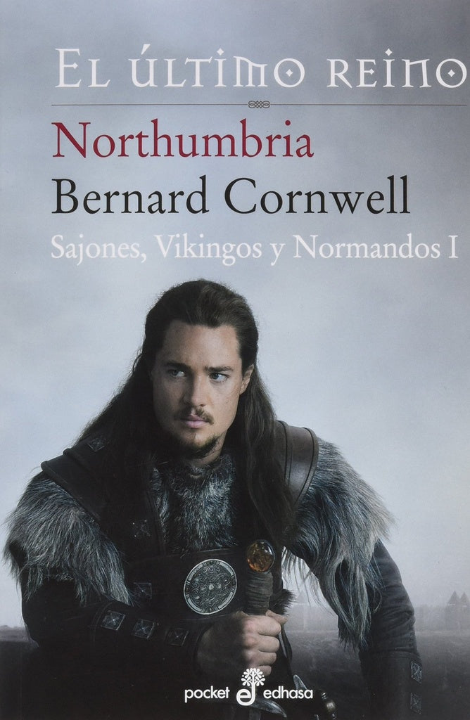 NORTHUMBRIA EL ULTIMO REINO | BERNARD CORNWELL