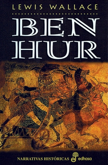BEN HUR UNA HISTORIA DE LOS TIEMPOS DE CRISTO | LEW WALLACE