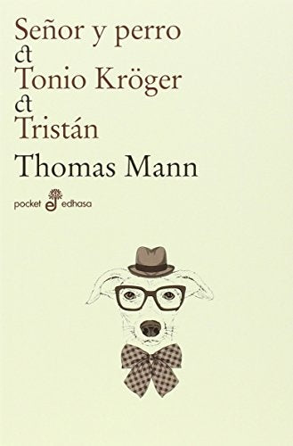SEÑOR Y PERRO, TONIO KRÖGER, TRISTAN | THOMAS MANN