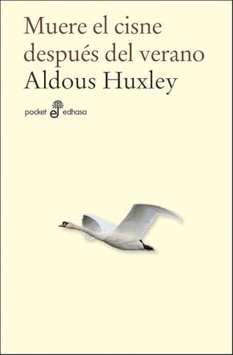 MUERE EL CISNE DESPUES DEL VERANO | ALDOUS HUXLEY