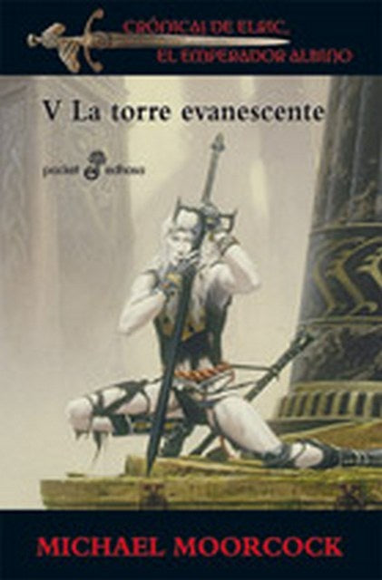 CRONICAS DE ELRIC V LA TORRE EVANESCENTE | MICHAEL MOORCOCK