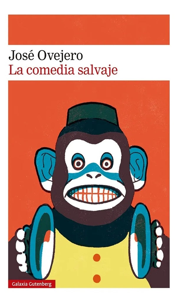 LA COMEDIA SALVAJE | JOSE OVEJERO