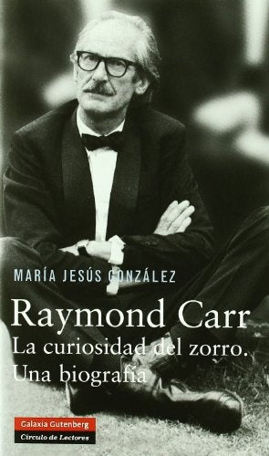 RAYMOND CARR CURIOSIDAD DEL ZORRO UNA BIOGRAFIA | MARIA JESUS GONZALEZ