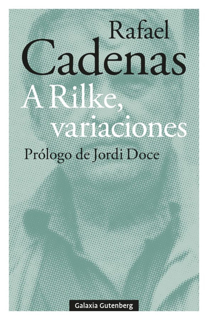 A RILKE VARIACIONES | RAFAEL CADENAS