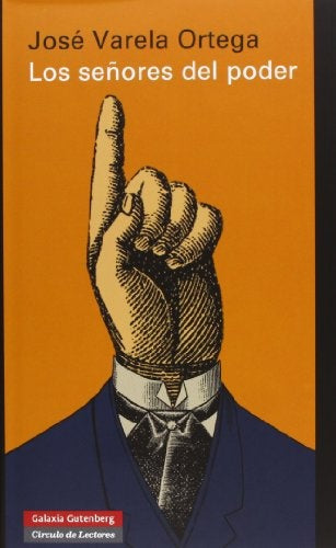 SEÑORES DEL PODER Y LA DEMOCRACIA EN ESPAÑA,LOS | JOSE VARELA ORTEGA