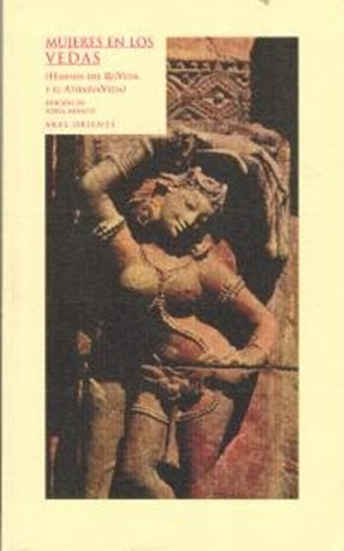 Mujeres en los Vedas. Himnos del RigVeda y el AtharvaVed | Sofía Monco (ed.)
