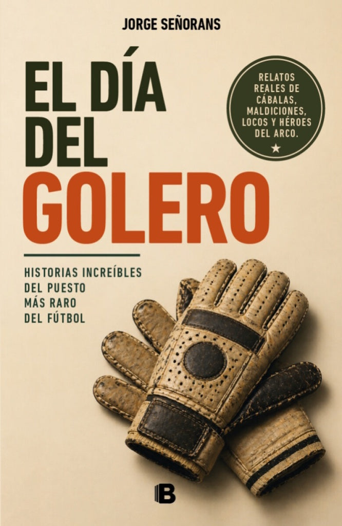 DIA DEL GOLERO, EL | INZAURRALDE, LUIS EDUARDO/ SEÑORANS, JORGE