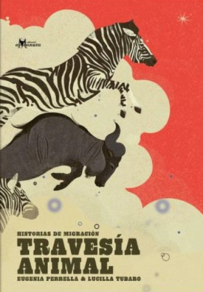 TRAVESÍA ANIMAL | EUGENIAPERRELLA/LUCILLATUBARO (ILUST.)