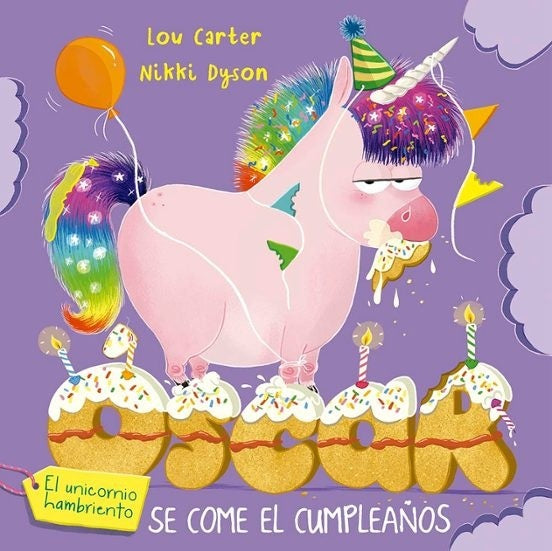 OSCAR EL UNICORNIO HAMBRIENTO Y EL CUMPLEAS | Lou Carter