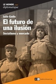 EL FUTURO DE UNA ILUSIÓN (SOCIALISMO Y MERCADO)