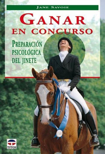 GANAR EN CONCURSO. PREPARACION PSICOLOGICA DEL JINETE | JANE SAVOIE