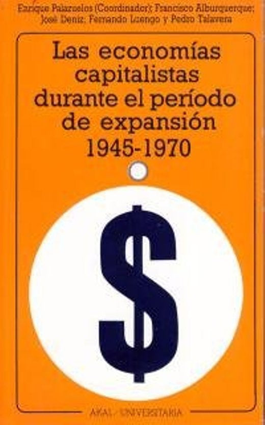 Las economías capitalistas durante el periodo de expansión (1945-1970) | Enrique Palazuelos (coord.)