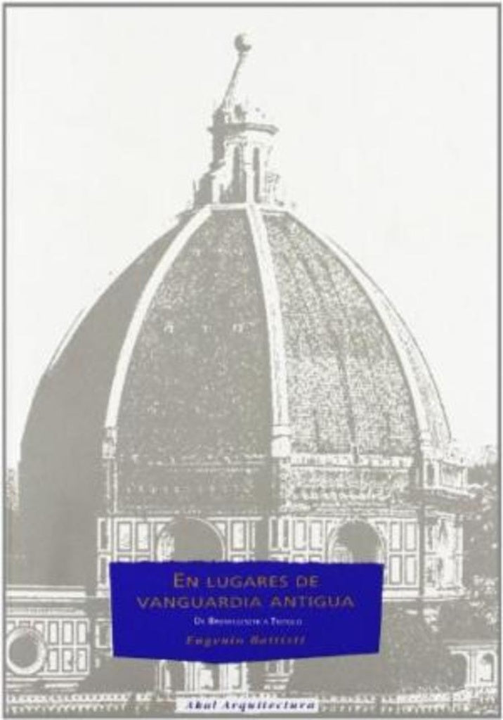 En lugares de vanguardia antigua | Eugenio Battisti