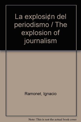 LA EXPLOSIÓN DEL PERIODISMO