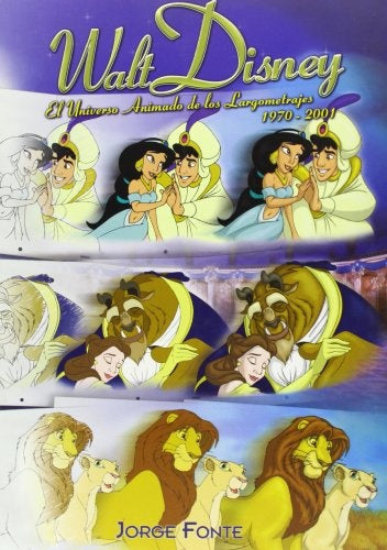 WALT DISNEY. EL UNIVERSO ANIMADO DE LOS LARGOMETRAJES 1970-2001 | JORGE FONTE