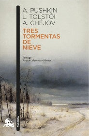 TRES TORMENTAS DE NIEVE | ALEKSANDER/TOLSTOI LIEV N PUSHKIN