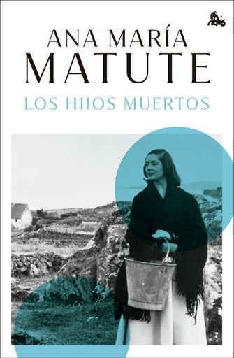 LOS HIJOS MUERTOS | ANA MARIA MATUTE