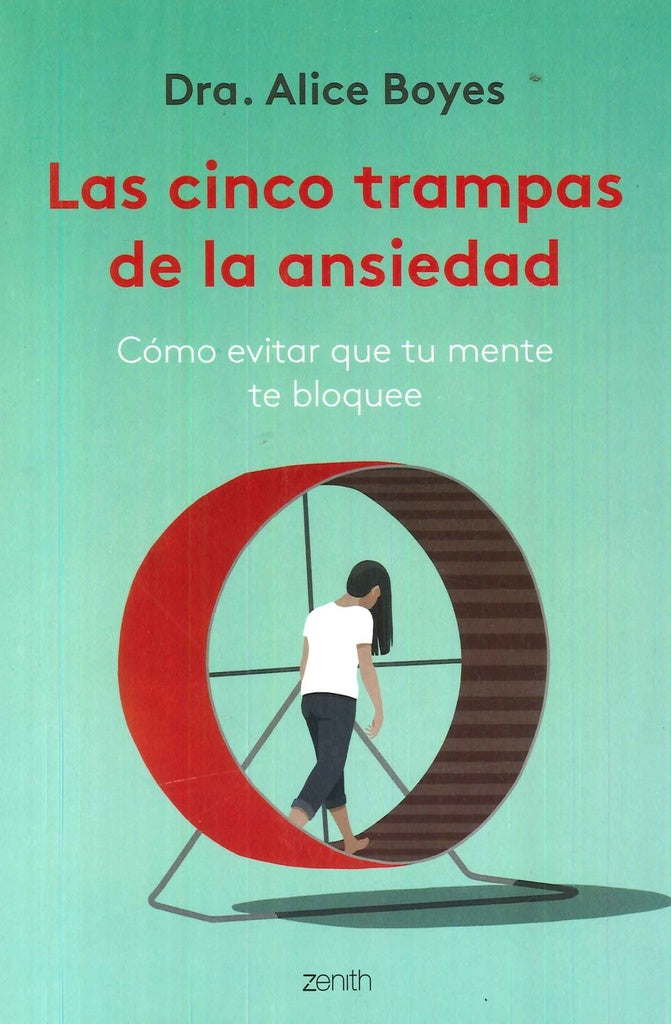 LAS CINCO TRAMPAS DE LA ANSIEDAD | DRAALICE BOYES