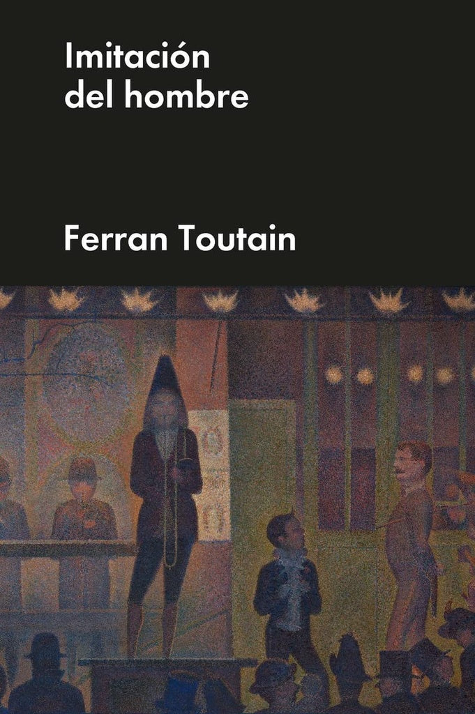 Imitación del hombre | FERRAN TOUTAIN