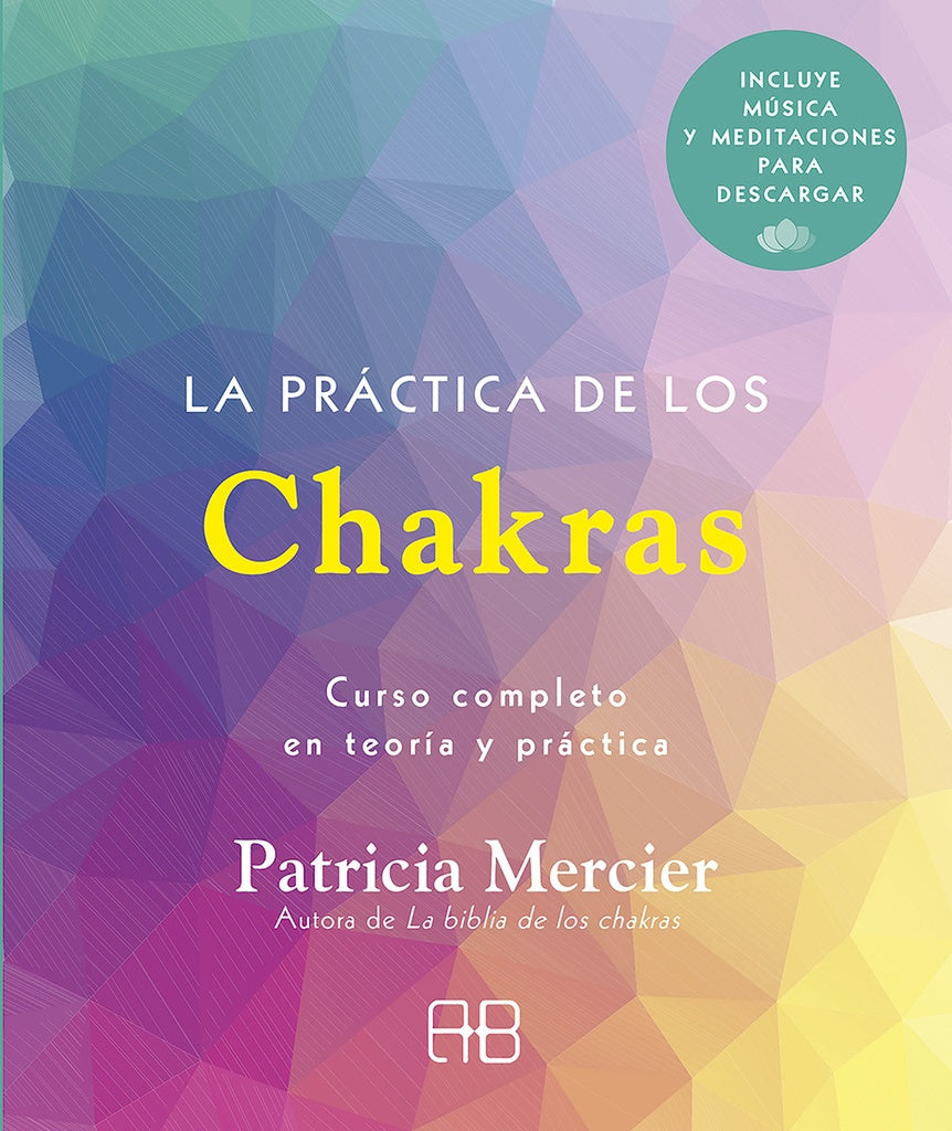 La práctica de los Chakras. Curso completo en teoría y práctica | Patricia Mercier