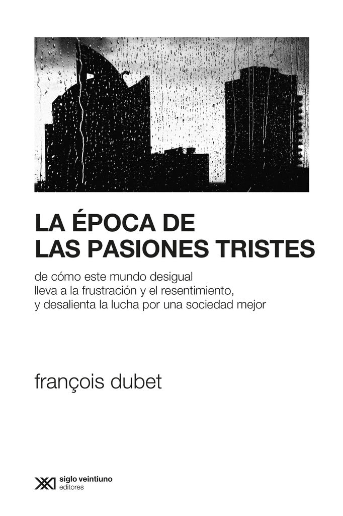 La época de las pasiones tristes | FRANÇOIS DUBET
