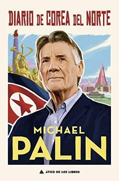 Diario de Corea del Norte | Michael Palin
