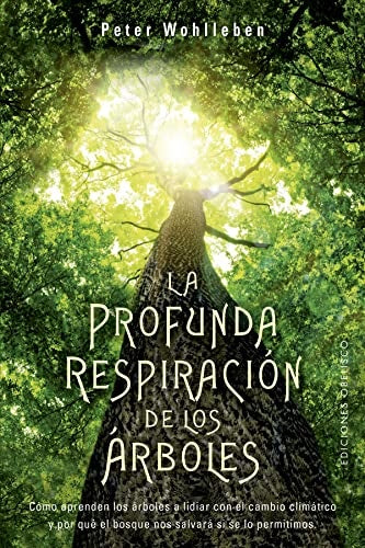 La profunda respiración de los árboles | PETER WOHLLEBEN