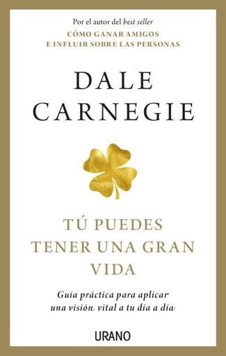 Tú puedes tener una gran vida | Dale Carnegie