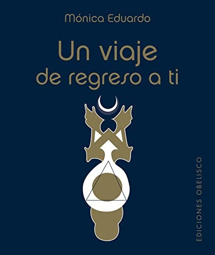 Un viaje de regreso a ti | MÓNICA EDUARDO