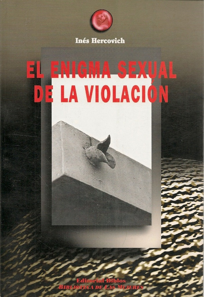 El enigma sexual de la violación | Ines Hercovich