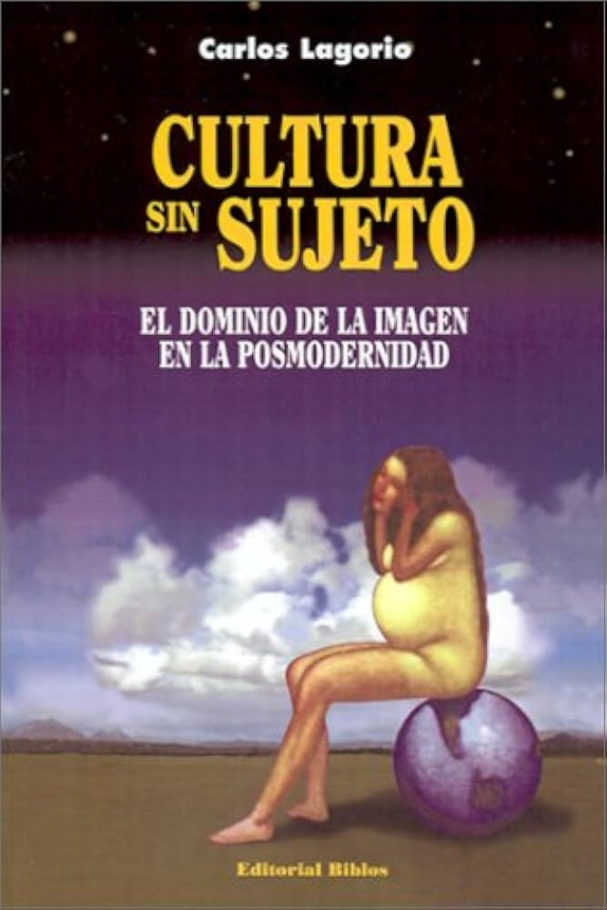 Cultura sin sujeto | Carlos Lagorio