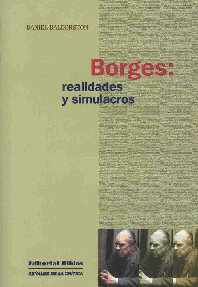 Borges: realidades y simulacros | DANIEL BALDERSTON