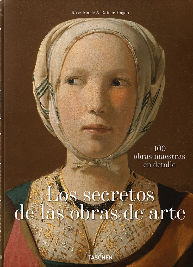 SECRETOS DE LAS OBRAS DE ARTE 100 OBRAS MAESTRAS EN DETALLE | RAINER HAGEN