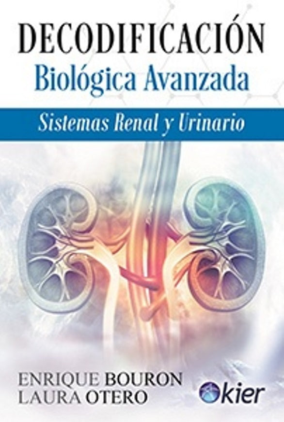 Decodificación biológica avanzada. Sistema renal y urinario | BOURON, Otero