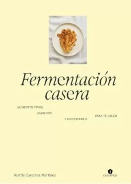 FERMENTACION CASERA | BEATRIZCAYETANA MARTINEZ
