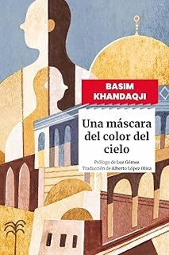 MASCARA DEL COLOR DEL CIELO, UNA | BASIM KHANDAQJI