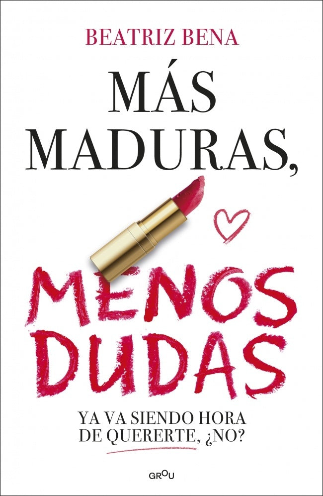 MAS MADURAS, MENOS DUDAS | BEATRIZ BENA